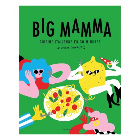 Acheter Livre Big Mamma - Cuisine italienne en 30 minutes (douche comprise !) - Marabout